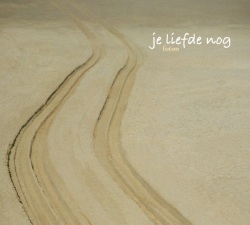 Voorflap cd 'je liefde nog'